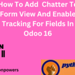 How To Add  Chatter To Form View And Enable Tracking For Fields In Odoo 16